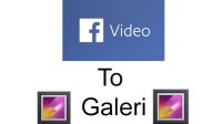 Cara Menyimpan Video dari Facebook ke Galeri