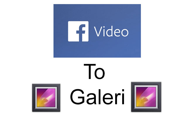 Cara Menyimpan Video dari Facebook ke Galeri