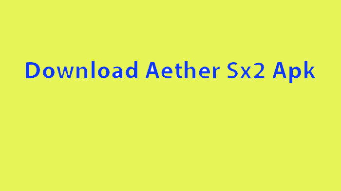 Download Aether Sx2 Apk