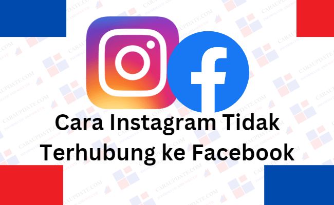 Cara Instagram Tidak Terhubung ke Facebook
