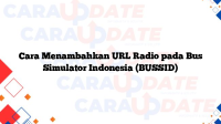 Cara Menambahkan URL Radio pada Bus Simulator Indonesia (BUSSID)