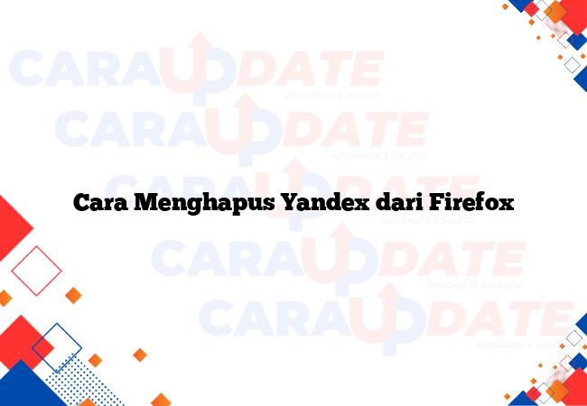 Cara Menghapus Yandex dari Firefox