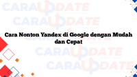 Cara Nonton Yandex di Google dengan Mudah dan Cepat