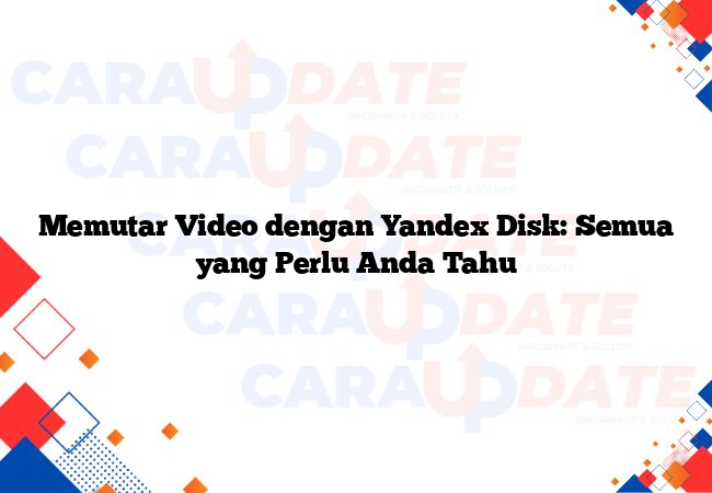 Memutar Video dengan Yandex Disk: Semua yang Perlu Anda Tahu