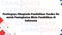 Pentingnya Olimpiade Pendidikan Yandex Ru untuk Peningkatan Mutu Pendidikan di Indonesia