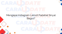 Mengapa Instagram Lemot Padahal Sinyal Bagus?